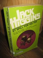 HIGGINS, JACK: ET SPILL FOR HELTER.