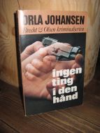 JOHANSEN ORLA: ingen ting i den hånd
