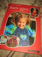BJØRNDAL: BARN IGJENN. Søm og strikk, mest til barn og litt til mor. 2009.