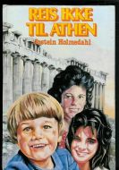 Holmedal, Jostein: REIS IKKE TIL ATEN. 1983