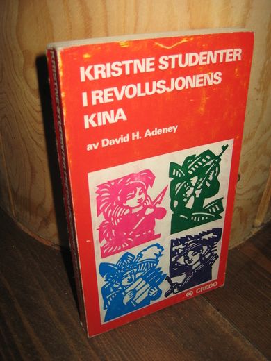 Adeney: KRISTNE STUDENTER I REVOLUSJONENS KINA. 1974.
