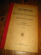 HÆGLAND: GEOMETRI FOR MASKINISTSKOLER OG ANDRE LIGNENDE FAGSKOLER 1920