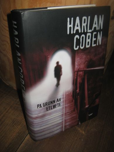 COBEN, HARLAN: PÅ GRUNN AV ET LØFTE. 2008.