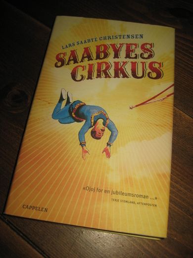 CHRISTENSEN, LARS SAABYE: SAABYES SIRKUS. 2006.