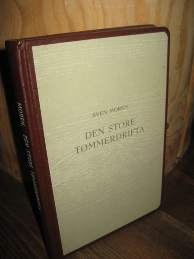 MOREN: DEN STORE TØMMERDRIFTA. 1963.
