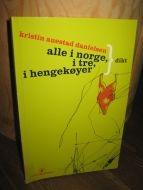 DANIELSEN: alle i norge, i tre, i hengekøyer. 2005.