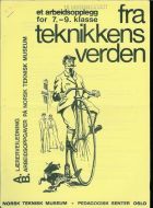 FRA TEKNIKKENS VERDEN. Et arbeidsopplegg for 7.-9. klasse.
