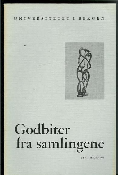 1973,nr 041, UNIVERSITETET I BERGEN-  GODBITER FRA SAMLINGANE.