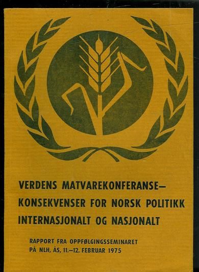 VERDENS MATVAREKONFERANSE- KONSEKVENSER FOR NORSK POLITIKK. 1975