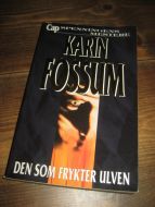 FOSSUM KARIN: DEN SOM FRYKTER ULVEN 2001