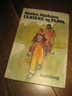 Mathisen, Mathis: ULRIKKE og PAPPA. 1980.