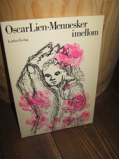 Lien, Oscar: Mennesker imellom. 1976.
