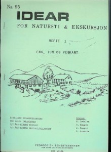 IDEAR FOR NATURSTI & EKSKURSJON.                  Hefte nr 1. ENG, TUN VEGKANT.