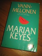 KEYES, MARIANN: VANN MELONEN. 2006.