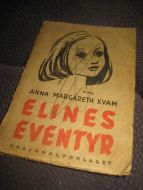 KVAM, ANNA MARGARETH: ELINES EVENTYR. 1944.