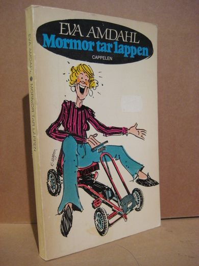 AMDAHL, EVA: Mormor tar lappen. 1981.