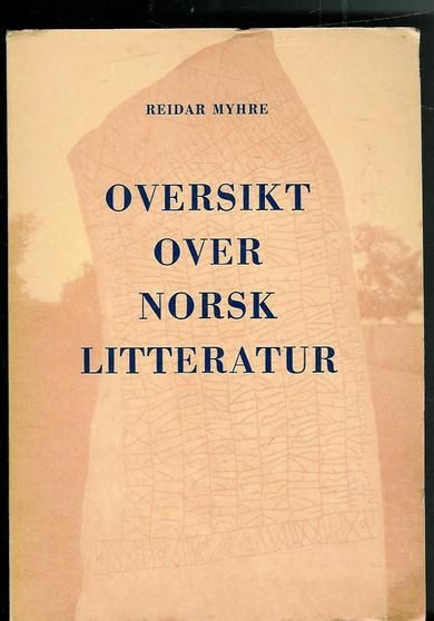 MYHRE REIDAR: OVERSIKT OVER NORSK LITTERATUR 1965