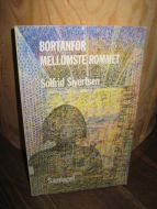 Sivertsen, Solfrid: BORTANFOR MELLOMSTE ROMMET. 1988.