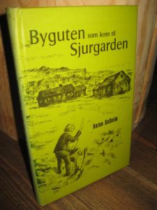 Solheim: Bygutten som kom til Sjurgarden. 1978.