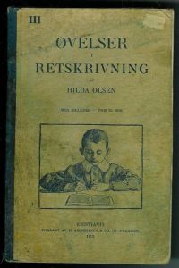 OLSEN, HILDA: ØVELSER I RETTSKRIVING. 1912.