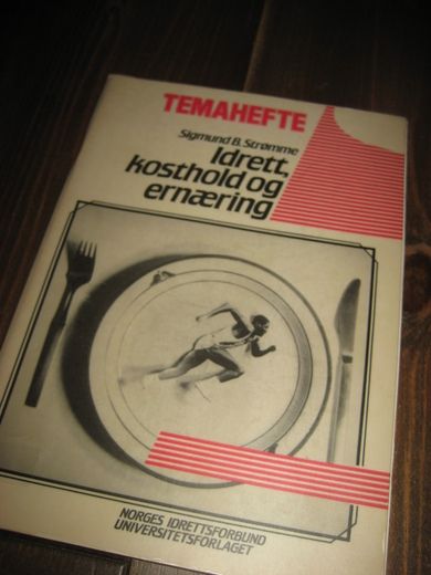 Strømme: Idrett kosthold og ernæring Temahefte 1994
