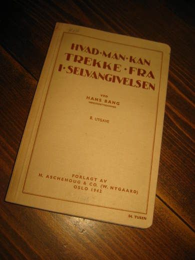 BANG: HVAD MAN KAN TREKKE FRA I SELVANGIVELSEN. 1942.