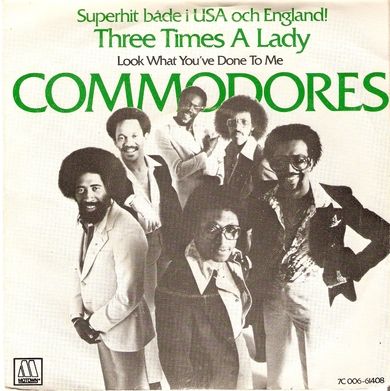 COMMODORES: THREE TIMES A LADY, LOOK WHAT YOUVE DONE TO ME. 1975
