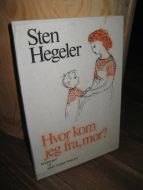 Hegeler: Hvor kom jeg fra , mor? 1971.