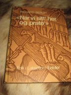 BERGH, RICHARD: Når vi sitt her og prate. Folk i Laksefjord forteller. 1980.