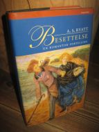 BYATT: BESETTELSE. 1997.