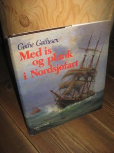 Gøthesen: Med is og plank i Nordsjøfart. 1986.