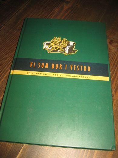 Gjelsvik: VI SOM BOR I VESTBO EN ROMAN OM ET SOSIALT BOLIGBYGGERLAG 1996