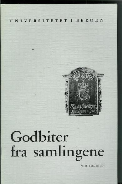 1974,nr 043, UNIVERSITETET I BERGEN-  GODBITER FRA SAMLINGANE.