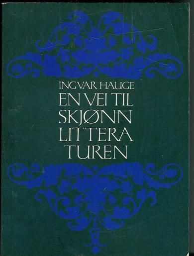 HAUGE, INGVAR: EN VEI TIL SKJØNNLITTERATUREN. 1968
