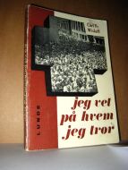 Wisløff: jeg vet på hvem jeg tror. 1965.
