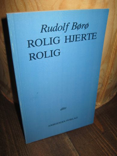 Børø: ROLIG HJERTE ROLIG. 1982.