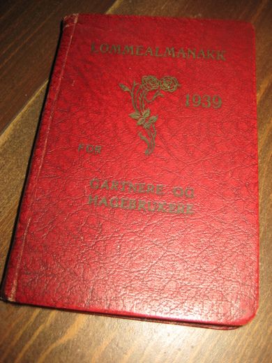 1939, LOMMEALMANAKK FOR GARTNERE OG HAGEBRUKERE.