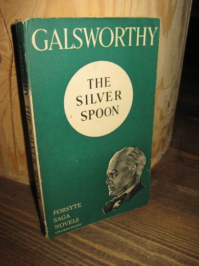 GALSWORTHY: THE SILVER SPOON.