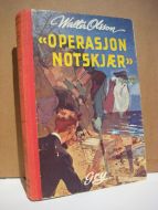 Olsson: Operasjon NOTSKJÆR. 1957. Bok nr 1 i ny serie.
