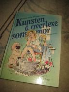 JULSRUD: KUNSTEN Å OVERLEVE SOM MOR. 1988.