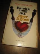 LØNNEBOTN, INGRI: KNEKK MEG LITT KJÆRLIGHET. 1989