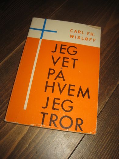 WISLØFF: JEG VET PÅ HVEM JEG TROR. 1965.