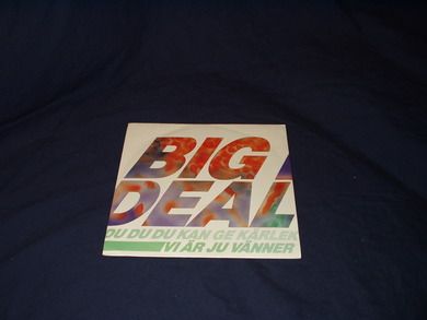 BIG DEAL: DU DU DU KAN GE KÆRLEK VI ER JU VENNER 1986