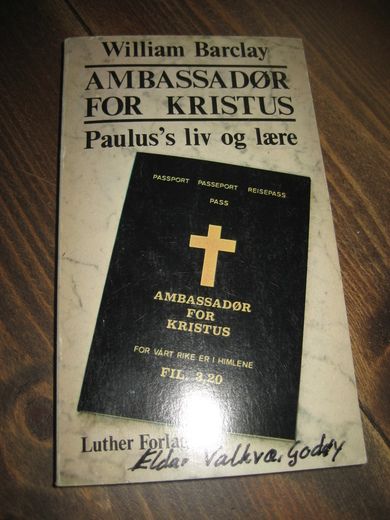 Barclay: AMBASADØR FOR KRISTUS. Paulus liv og lære. 1973.