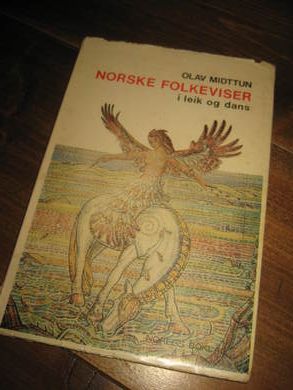 MIDTTUN, OLAV: NORSKE FOLKEVISER i leik og dans. 1969