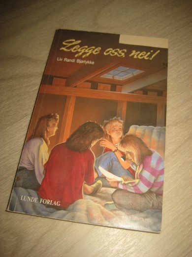 Bjørlykke: Legge oss, nei! 1990.