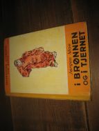 MOE, JØRGEN: I BRØNNEN OG I TJERNET. Bok nr 4, 1939.