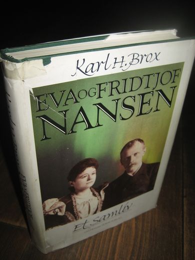 Brox Karl: Eva og Fridtjof Nansen Et samliv 1991