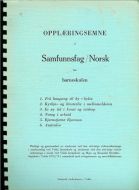 OPPLÆRINGSEMNE I SAMFUNNSFAG / NORSK for barneskulen. 1972/73