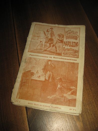 KAPTEIN DARRYS NAPOLEON'S Fortællinger. Førstekonsulen og Helvedesmaskinen. 1909.